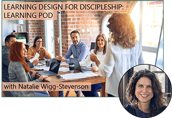 Course Learning Design for Discipleship Learning Pod with Natalie Wigg-Stevenson