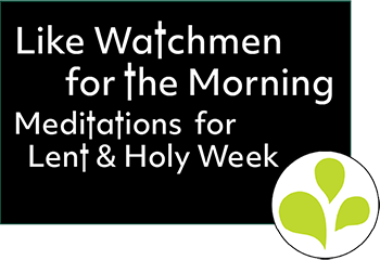 Course Like Watchmen for the Morning Meditations for Lent & Holy Week by TUCC