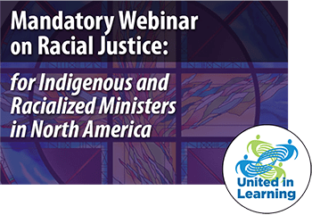 Course Mandatory Webinar of Racial Justice: for Indigenous and Racialized Ministers in North America by United in Learning