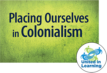 Course Placing Ourselves in Colonialism by United in Learning